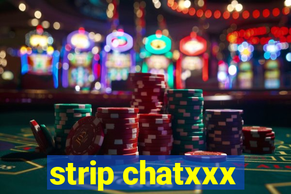 strip chatxxx